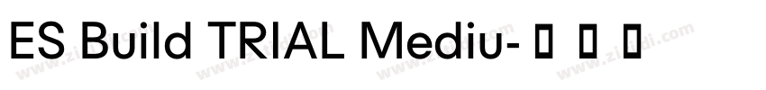 ES Build TRIAL Mediu字体转换 ES Build TRIAL Mediu字体转换